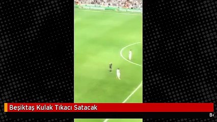 Beşiktaş Kulak Tıkacı Satacak