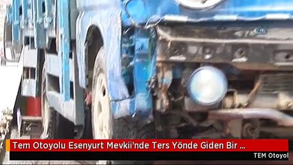 Tem Otoyolu Esenyurt Mevkii'nde Ters Yönde Giden Bir Kamyonet, Çok Sayıda Polis Ekibinin Takibi...