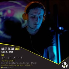 K3 Deep Sesje Guest Mix 12.10.2017