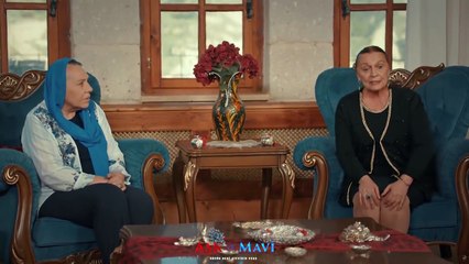 Aşk ve Mavi 27.Bölüm - Konakta ‘Saadet Hala’ rüzgarı