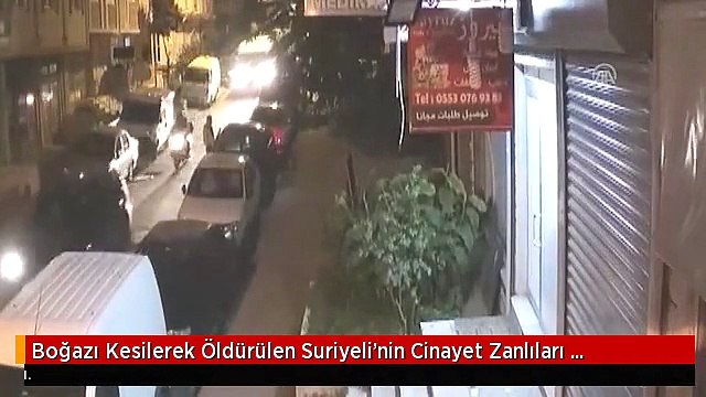 Boğazı Kesilerek Öldürülen Suriyeli'nin Cinayet Zanlıları Yakalandı