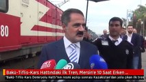 Bakü-Tiflis-Kars Hattındaki İlk Tren, Mersin'e 10 Saat Erken Ulaştı