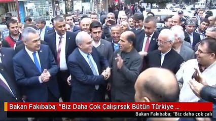 Bakan Fakıbaba: "Biz Daha Çok Çalışırsak Bütün Türkiye Kazanacak"