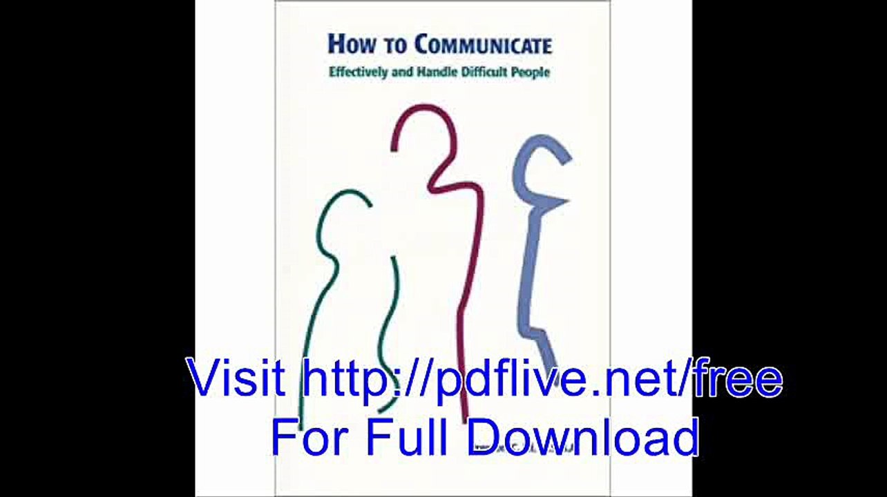 How to Communicate Effectively and Handle Difficult People