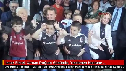 İzmir Fikret Orman Doğum Gününde, Yenilenen Hastane Servisini Açtı