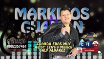 CUANDO ERAS MIA MARKITOS GUAMAN 2018 PRIMICIA copyright DRA.