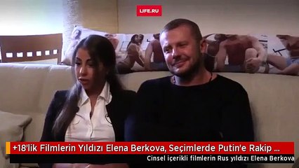 +18'lik Filmlerin Yıldızı Elena Berkova, Seçimlerde Putin'e Rakip Olacak