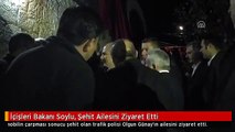 İçişleri Bakanı Soylu, Şehit Ailesini Ziyaret Etti