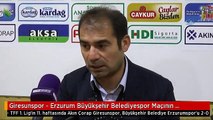 Giresunspor - Erzurum Büyükşehir Belediyespor Maçının Ardından