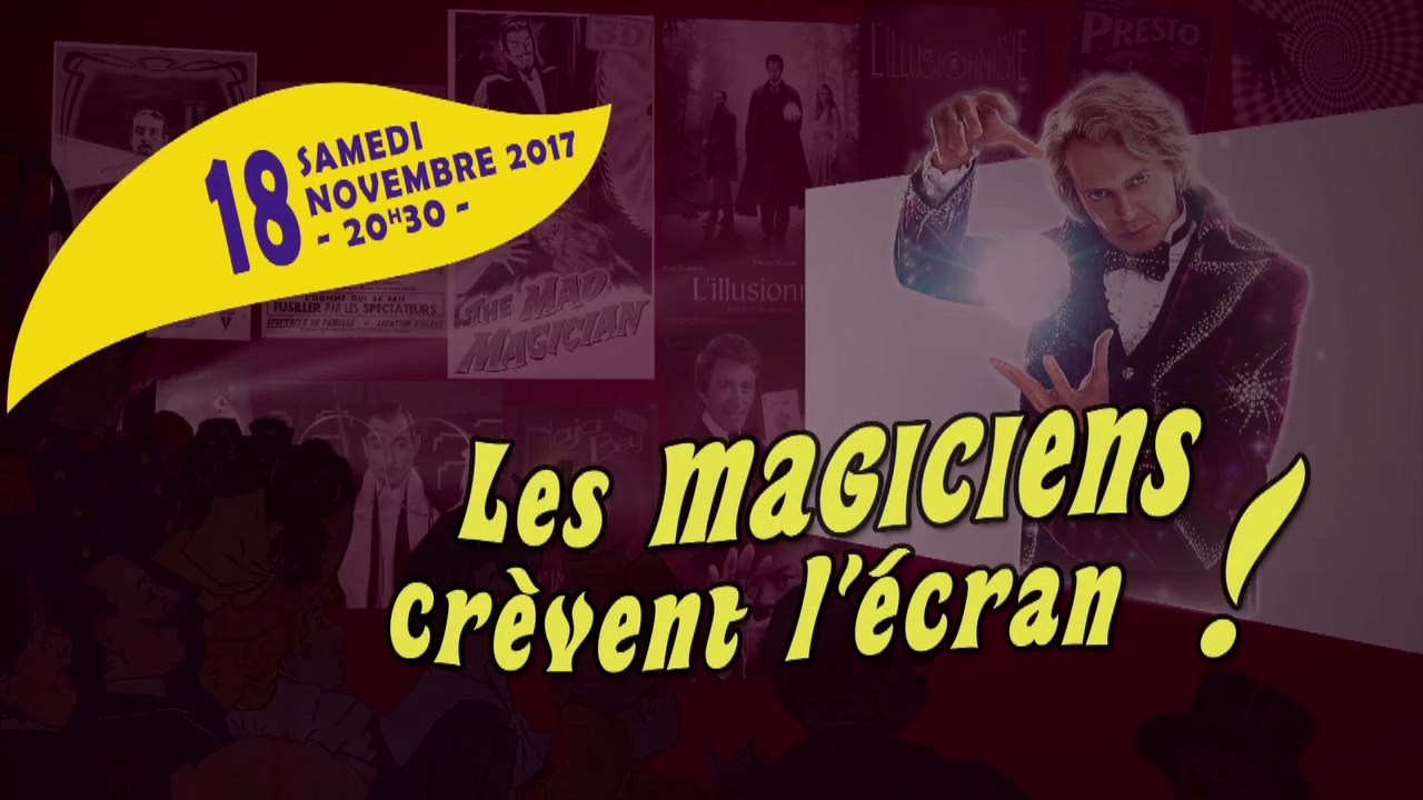 Soirée "LES MAGICIENS CREVENT L'ECRAN" à Blois 18 nov 2017