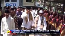 Tommy Soeharto Tidak Akan Ikut Nyapres