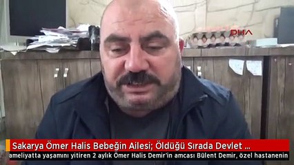 Sakarya Ömer Halis Bebeğin Ailesi: Öldüğü Sırada Devlet Hastanesine Sevk Ettiler
