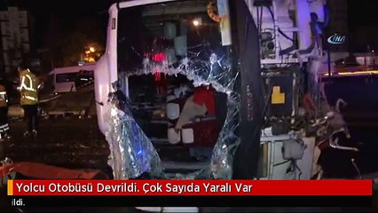 Yolcu Otobüsü Devrildi. Çok Sayıda Yaralı Var