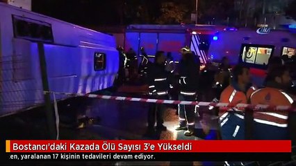 Bostancı'daki Kazada Ölü Sayısı 3'e Yükseldi