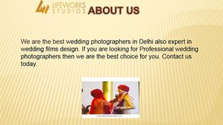 Best wedding photographers in Delhi - Lifeworksstudios