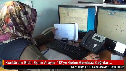 Kontörüm Bitti, Eşimi Arayın" 112'ye Gelen Gereksiz Çağrılar 'Pes' Dedirtti