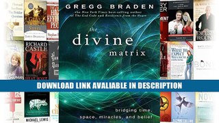 [PDF] The Divine Matrix: Bridging Time, Space, Miracles, and Belief - All Ebook Downloads