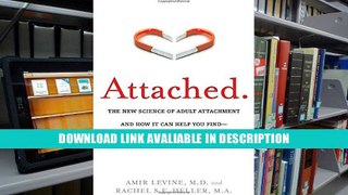 Read Online (PDF) Attached: The New Science of Adult Attachment and How It Can Help YouFind - and