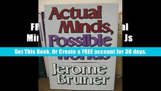 FREE [DOWNLOAD] Actual Minds, Possible Worlds Js Bruner Full Book
