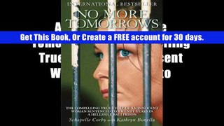 Audiobook  No More Tomorrows: The Compelling True Story of an Innocent Woman Sentenced to Twenty