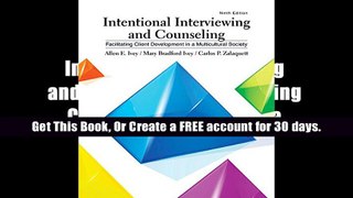 FREE [DOWNLOAD] Intentional Interviewing and Counseling: Facilitating Client Development in a