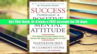 FREE [DOWNLOAD] Success Through a Positive Mental Attitude: Discover the Secret of Making Your