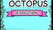 OCTOPUS EVOLUTION #13 (COMPLETE OCTOPEDIA! ALL OCTOPUSES) - TAPPS GAME