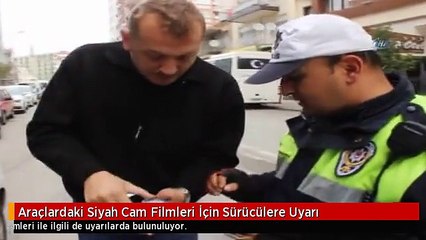 Araçlardaki Siyah Cam Filmleri İçin Sürücülere Uyarı