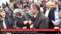 Bakan Özhaseki, Başakpınar Şehitler Camisi'nin Açılışına Katıldı