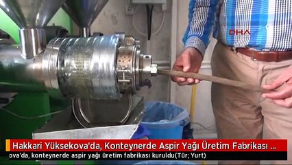 Hakkari Yüksekova'da, Konteynerde Aspir Yağı Üretim Fabrikası Kuruldu