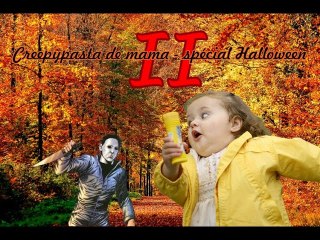 Creepypasta de mama - spécial Halloween 2 (2016)