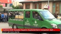 Kadıköy'deki Kazada Hayatını Kaybedenlerin Cenazeleri Adli Tıptan Çıkarıldı
