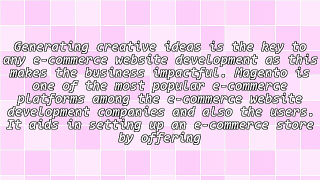 Why Magento Is the Best E-Commerce Solution