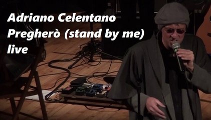 Adriano Celentano - Pregherò (stand by me) - live