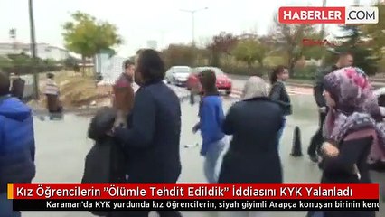 Kız Öğrencilerin "Ölümle Tehdit Edildik" İddiasını KYK Yalanladı