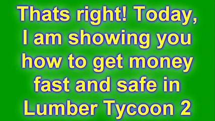 [Beginners]How to make $Money$ FAST and SAFE | Lumber Tycoon 2 | ROBLOX