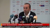 Demir Grup Sivasspor - Atiker Konyaspor Maçının Ardından