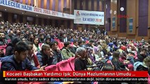 Kocaeli Başbakan Yardımcı Işık: Dünya Mazlumlarının Umudu Türkiye'dir