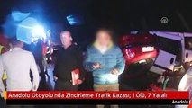 Anadolu Otoyolu'nda Zincirleme Trafik Kazası: 1 Ölü, 7 Yaralı