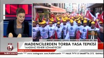 Madencilerden torba yasa tepkisi Ahmet Demirci genel maden iş sendikası başkanı