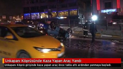 Unkapanı Köprüsünde Kaza Yapan Araç Yandı