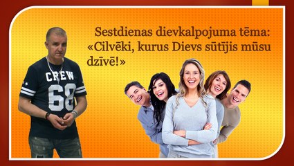 Cilvēki, kurus Dievs sūtījis mūsu dzīvē! (Andris Meiers)