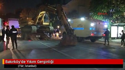 Bakırköy'de Yıkım Gerginliği