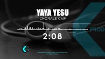 CHORALE CMP - YAYA YESU (TRADUCTION FRANCAISE)
