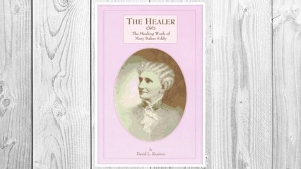 Download PDF The Healer: The Healing Work of Mary Baker Eddy FREE