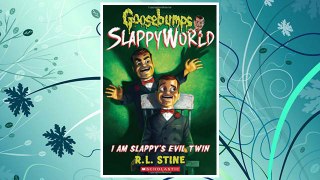 Download PDF I Am Slappy's Evil Twin (Goosebumps SlappyWorld #3) FREE