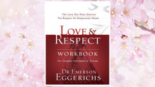 Download PDF Love and   Respect Workbook: The Love She Most Desires; The Respect He Desperately Needs FREE