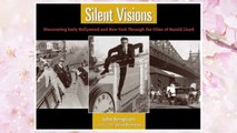 Download PDF Silent Visions: Discovering Early Hollywood and New York Through the Films of Harold Lloyd FREE