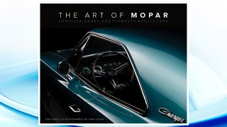 Download PDF The Art of Mopar: Chrysler, Dodge, and Plymouth Muscle Cars FREE