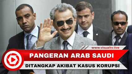 Pangeran Alwaleed Bin Talal Terkaya di Arab Saudi Ditangkap karena Dugaan Korupsi